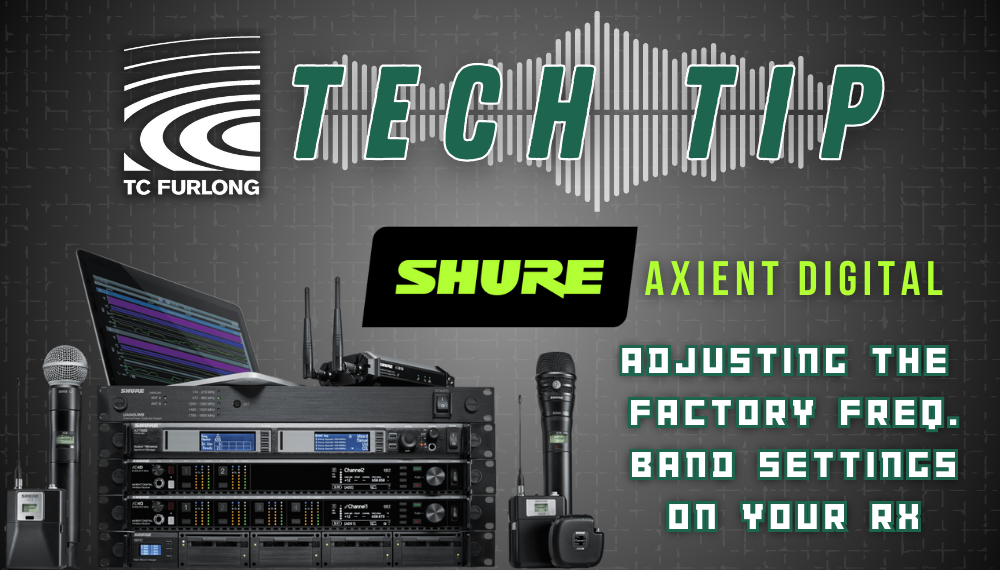 Tech Tip: Shure Axient Digital – Adjusting the Factory Frequency Band  Settings On Your Receiver — TC Furlong