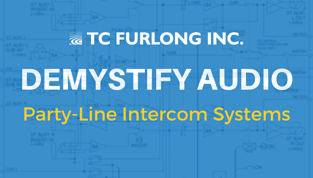 Demystify Audio Party Line Intercom Systems Tc Furlong