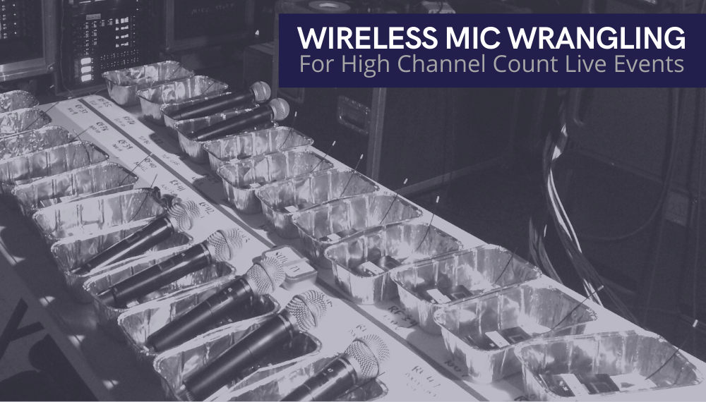 Wireless Mic Wrangling for High Channel Count Live Events — TC Furlong